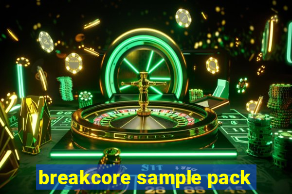 breakcore sample pack